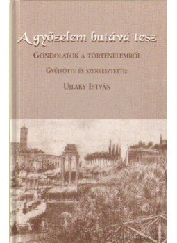Ujlaky István - A győzelem butává tesz Ujlaky István - A győzelem butává tesz, 0 antikvár könyv