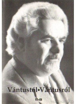 Dr. Kiss Ernő (szerk), Sós Karácsonyi Mária (szerk.) - Vántustól Vántusról Dr. Kiss Ernő (szerk), Sós Karácsonyi Mária (szerk.) - Vántustól Vántusról, Szeged 2007 antikvár könyv