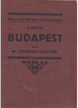 Thirring Gusztáv dr. - Budapest és környéke 1. Thirring Gusztáv dr. - Budapest és környéke 1., Budapest 1919 antikvár könyv