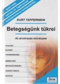 Kurt Tepperwein - Betegségünk tükrei