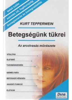 Kurt Tepperwein - Betegségünk tükrei Kurt Tepperwein - Betegségünk tükrei, Budapest 2009 antikvár könyv