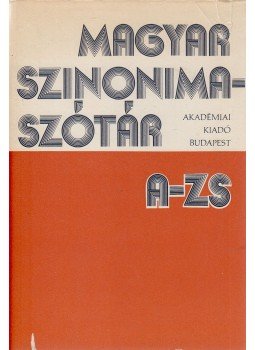 O. Nagy Gábor, Ruzsiczky Éva - Magyar szinonimaszótár A-Zs O. Nagy Gábor, Ruzsiczky Éva - Magyar szinonimaszótár A-Zs, Budapest 1980 antikvár könyv