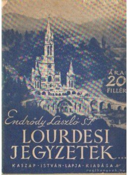Endrődy László - Lourdesi jegyzetek Endrődy László - Lourdesi jegyzetek, 0 antikvár könyv