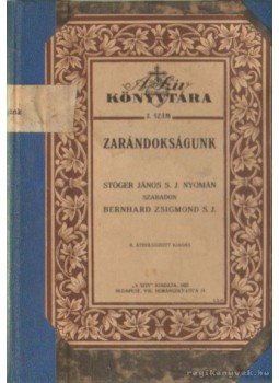 Bernhard Zsigmond S. J. - Zarándokságunk Bernhard Zsigmond S. J. - Zarándokságunk, Budapest 1925 antikvár könyv