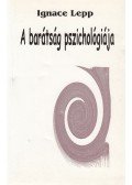 Lepp, Ignace - A barátság pszichológiája