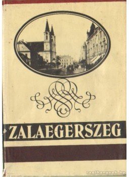 Gyimesi Endre (szerk.) - Zalaegerszeg Gyimesi Endre (szerk.) - Zalaegerszeg, Zalaegerszeg 1985 antikvár könyv