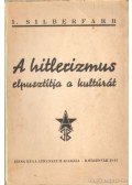 Silberfarb, I - A hitlerizmus elpusztítja a kultúrát