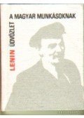Lenin, Vlagyimir Iljics - Üdvözlet a magyar munkásoknak (minikönyv)