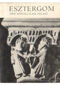 Dercsényi Dezső - Der Königliche Palast von Esztergom