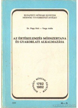 Dr. Papp Ottó, Varga Attila - Az értékelemzés módszertana és gyakorlati alkalmazása Dr. Papp Ottó, Varga Attila - Az értékelemzés módszertana és gyakorlati alkalmazása, Budapest 1983 antikvár könyv