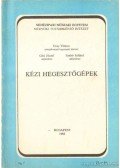 Gáti József,Uray Vilmos,Szabó Szilárd - Kézi hegesztőgépek