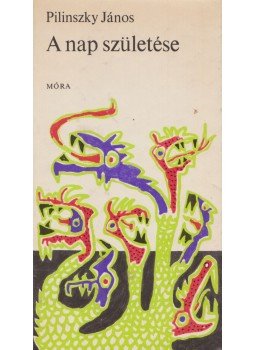 Pilinszky János - A nap születése Pilinszky János - A nap születése, Budapest 1974 antikvár könyv
