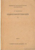 Dr. Tajnafői József - Szerszámgéptervezés I.