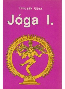 Timcsák Géza - Jóga I. Timcsák Géza - Jóga I., Soltvadkert 1992 antikvár könyv