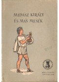 Devecseriné Guthi Erzsébet - Midász király és más mesék