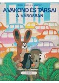 Novotny, J. A.,Zdenek Miler  - A vakond és társai a városban