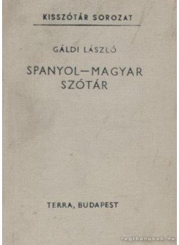 Gáldi László - Spanyol-magyar szótár Gáldi László - Spanyol-magyar szótár, Budapest 1981 antikvár könyv
