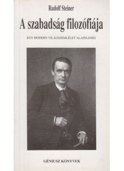 Rudolf Steiner - A szabadság filozófiája Rudolf Steiner - A szabadság filozófiája, Budapest 1990 antikvár könyv