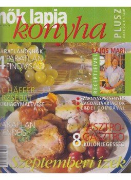 Molnár Gabriella - Nők Lapja Konyha Plusz 2003. ősz 1. szám Molnár Gabriella - Nők Lapja Konyha Plusz 2003. ősz 1. szám, Budapest 2003 antikvár könyv