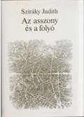 Sziráky Judit - Az asszony és a folyó
