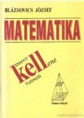 Blázsovics József - Ennyit kell(ene) tudnod matematikából