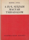 Bartha Antal - A IX-X. századi magyar társadalom
