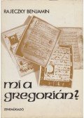 Rajeczky Benjamin - Mi a gregorián?