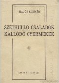 Hajós Elemér - Széthulló családok - Kallódó gyermekek