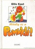 Kaut, Ellis - Mindig ez a Pumikli!