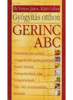 Dr. Veress János, Kürti Gábor - Gerinc ABC Dr. Veress János, Kürti Gábor - Gerinc ABC, Budapest 2004 antikvár könyv