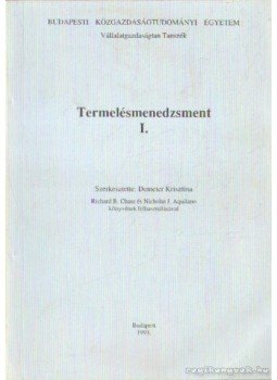 Demeter Krisztina - Termelésmenedzsment I. Demeter Krisztina - Termelésmenedzsment I., Budapest 1993 antikvár könyv