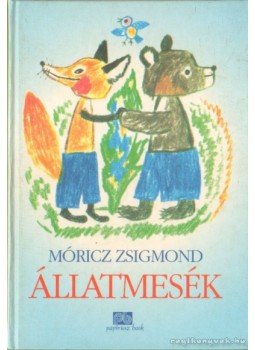 Móricz Zsigmond - Állatmesék Móricz Zsigmond - Állatmesék, Budapest 1997 antikvár könyv