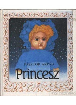 Pásztor Árpád - Princesz Pásztor Árpád - Princesz, Budapest 1986 antikvár könyv