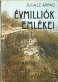 Juhász Árpád - Évmilliók emlékei
