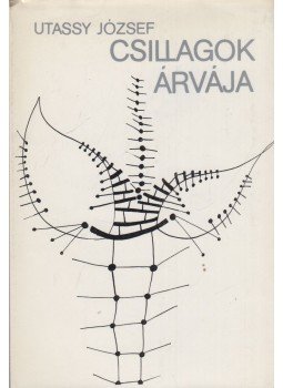 Utassy József - Csillagok árvája Utassy József - Csillagok árvája, Budapest 1977 antikvár könyv