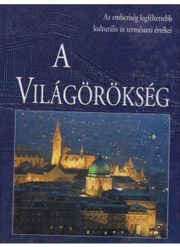 Buris László, Domina István, Nagy Éva - A világörökség Buris László, Domina István, Nagy Éva - A világörökség, Budapest 0 antikvár könyv