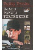 Vujity Tvrtko - Újabb pokoli történetek