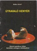 Botka József - Útravaló kenyér