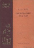 Öveges József - Elektromosságtan és az élet