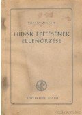 Baksay Zoltán - Hidak építésének ellenőrzése