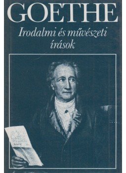 Goethe - Irodalmi és művészeti írások Goethe - Irodalmi és művészeti írások, Budapest 1985 antikvár könyv