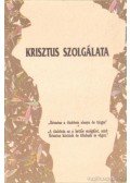 Sártory Gabriella,Majaros Katalin - Krisztus szolgálata (dedikált)