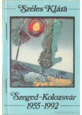 Széles Klára - Szeged-Kolozsvár 1955-1992