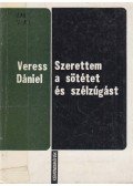 Veress Dániel - Szerettem a sötétet és a szélzúgást