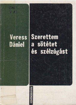 Veress Dániel - Szerettem a sötétet és a szélzúgást Veress Dániel - Szerettem a sötétet és a szélzúgást, Kolozsvár-Napoca 1978 antikvár könyv