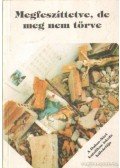 Nádai László,Bart József - Megfeszíttetve, de meg nem törve