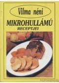 Szabó Vilma - Vilma néni mikrohullámú receptjei