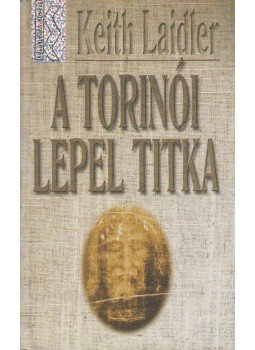 Laidler, Keith - A torinói lepel titka Laidler, Keith - A torinói lepel titka, Budapest 0 antikvár könyv