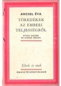 Ancsel Éva - Töredékek az emberi teljességről