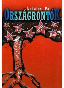 Lakatos Pál - Országrontók Lakatos Pál - Országrontók, Budapest 2003 antikvár könyv